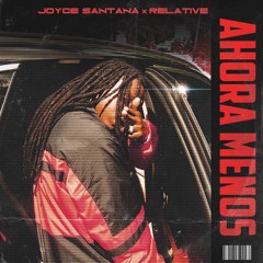 5. Ahora Menos - Joyce Santana X Relative