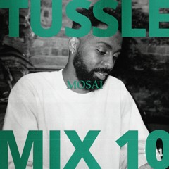 [TUSSLE Mix 010] - Mosai