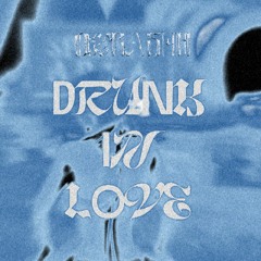 DRUNK IN LOVE