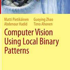 [Free] KINDLE 📮 Computer Vision Using Local Binary Patterns (Computational Imaging a