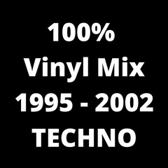 100% Vinyl -  95 To 2002 Techno Mix