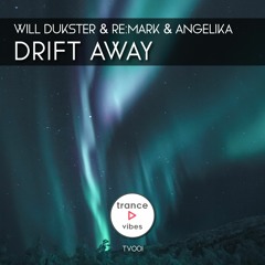 Will Dukster & Re:Mark featuring Angelika_Drift Away (original mix)