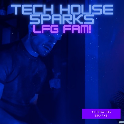 Tech House Sparks