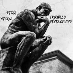 TROUBLED STATE OF MIND feat. STEKAZ