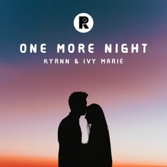KYRNN - One More Night (ft. Ivy Marie)