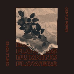 Burning Flowers