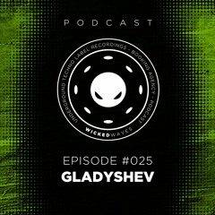 Wicked Waves PODCAST #025 - GLADYSHEV