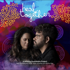 Heal Together (A Healing Foundation Project) [feat. Mindy Kwanten, Philly & Radical Son]