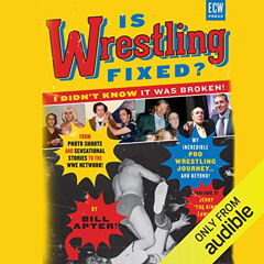 Get EBOOK 💘 Is Wrestling Fixed?: I Didn't Know It Was Broken! by  Bill Apter,Bill Ap
