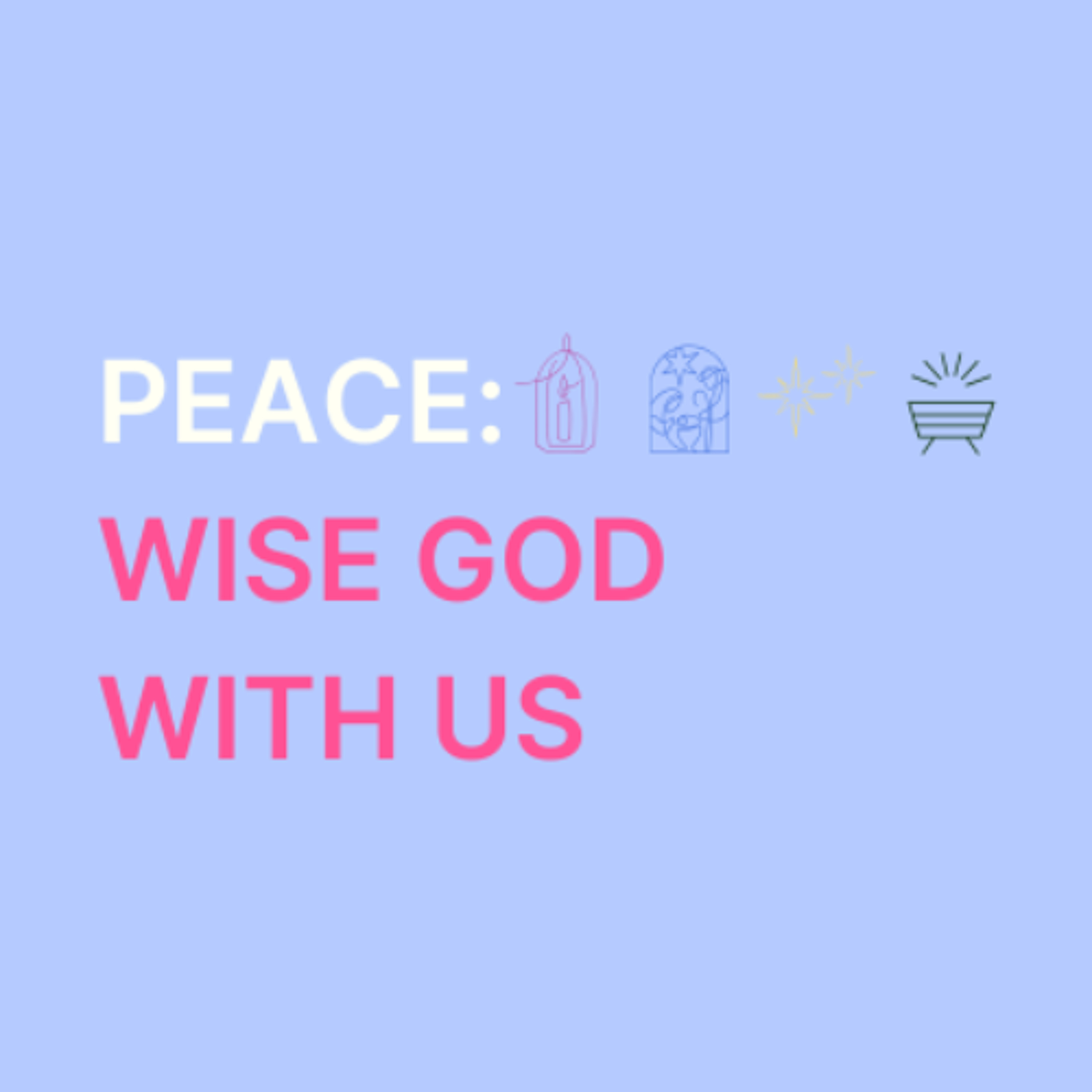 Peace: Wise God with us | Pastor Adam White