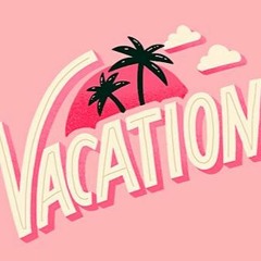 Vacation (Double - X Remix)