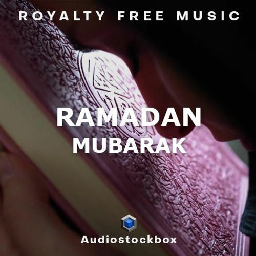 Stream Ramadan Mubarak Royalty Free Music By Audiostockbox Royalty Free Music Listen