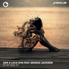 GDS & LUCA SYN Ft. SEIRGIO JACKSON - BY MY SIDE