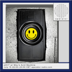 pH<7 w/ Mau's Acid Machine - 15th July 2025