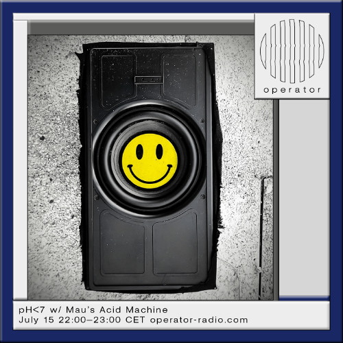 pH<7 w/ Mau's Acid Machine - 15th July 2025