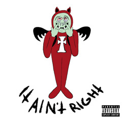 “ It Ain't Right ! ” (Prod. Jootsu)