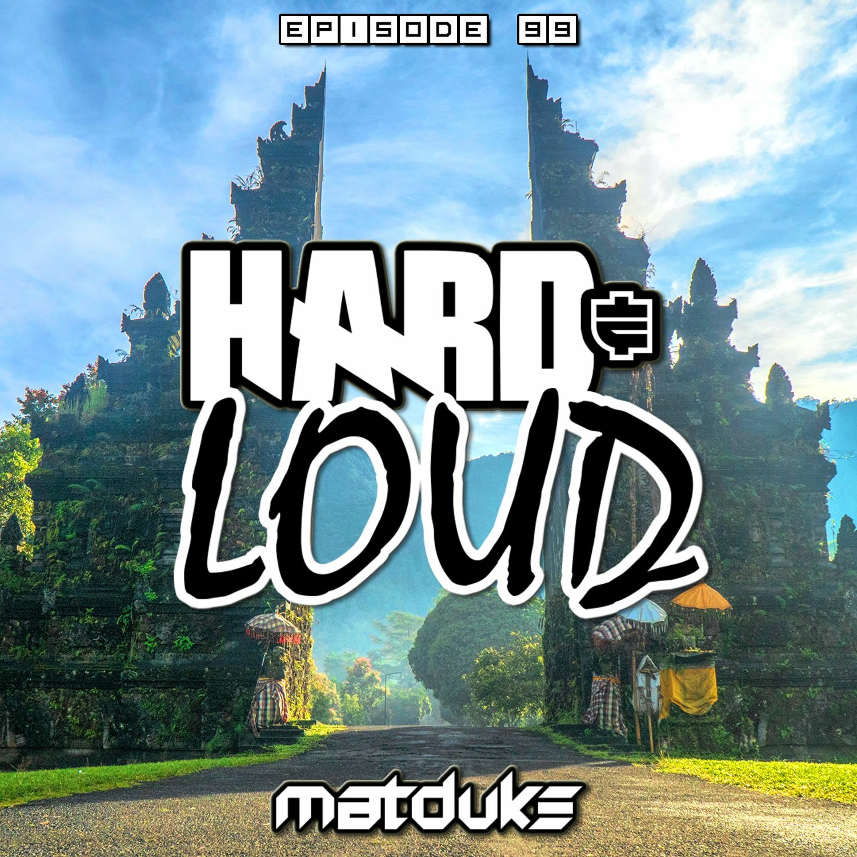 Matduke presents The Hard & Loud Podcast (Hardstyle, Happy Hardcore)