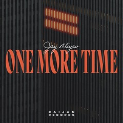 Jay Aliyev - One More Time