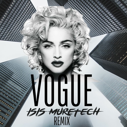 MADONNA -  VOGUE - ISIS MURETECH REMIX