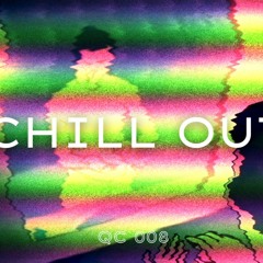 Chill Out - Qc 008 Ft Gez