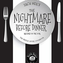 [READ] KINDLE 📕 The Nightmare Before Dinner: Recipes to Die For: The Beetle House Co