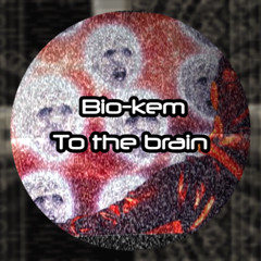 To The Brain (Out now on my bandcamp)
