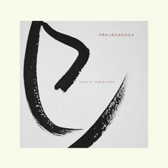 Prajnaghosa - Flow Of Adhisthana (ITDT003) SNIPPETS