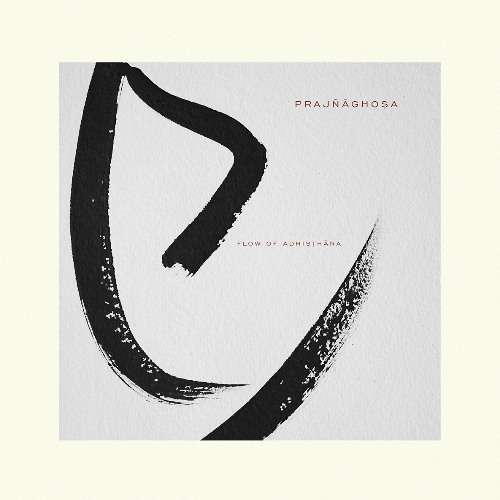 Prajnaghosa - Flow Of Adhisthana (ITDT003) SNIPPETS