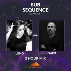 Illing B2B Fabio - Sub Sequence Vol.3 [20 August] 2Hours