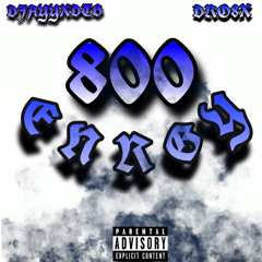800 Energy Feat. Dro8x(prod.ENRGY BEATS)