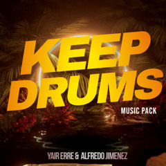Alfredo Jimenez & Yair Erre - Keep Drums (Music Pack) // DONWLOAD (CLICK ON BUY)