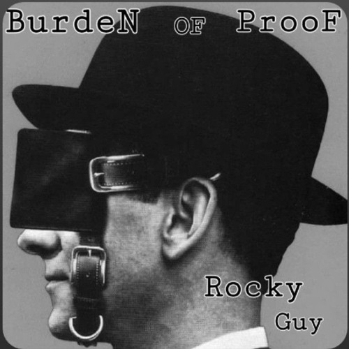 - Burden of ProoF