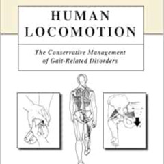 [Access] EBOOK 🖍️ Human Locomotion: The Conservative Management of Gait-Related Diso