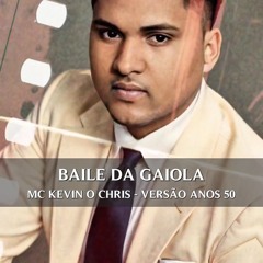 Baile da Gaiola - Kevin O Chris (Anos 70)