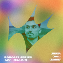 Podcast Beau Mot Plage 7.09 - Maj.Tom