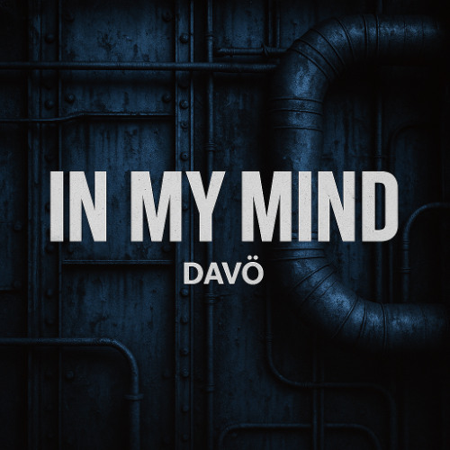 In My Mind - Davö Edit