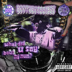 APP#005: BOOTYBOOBBIEZZ - what did u say bout my mum?