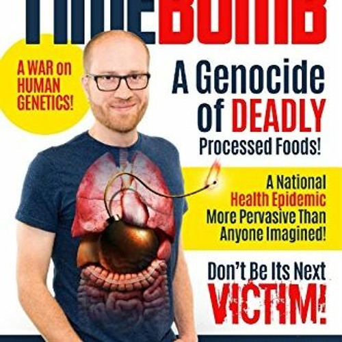 ACCESS EPUB KINDLE PDF EBOOK Timebomb: A Genocide of Deadly Processed Foods! A Nation