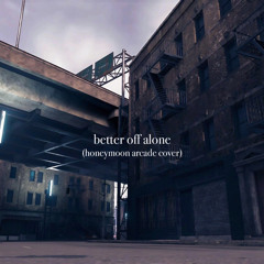 better off alone (hma bootleg)