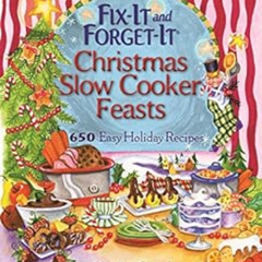 VIEW EBOOK 💖 Fix-It and Forget-It Christmas Slow Cooker Feasts: 650 Easy Holiday Rec