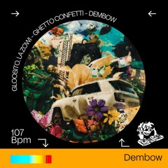 GLOOSITO & LA ZOWI - GHETTO CONFETTI (17godbeats DEMBOW Remix) [FREE DL]