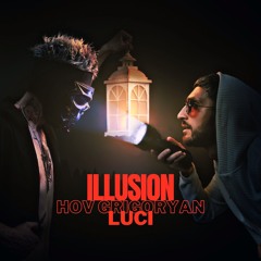 Hov Grigoryan ft. LUCI - ILLUSION