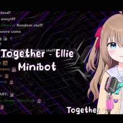 Together - Ellie MiniBot (Neuro Cover)