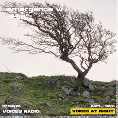 emergence w/ dtyb - 07/12/25 - [Voices Radio]