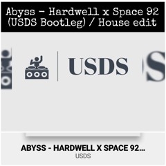 Abyss  - Hardwell X Space 92 (USDS Bootleg) - House edit