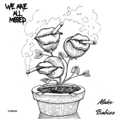 Make Babiess.