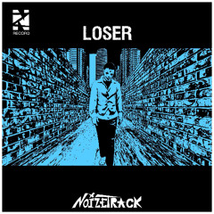 Noizetrack - Loser (MUSIC VIDEO IN DESCRIPTION)