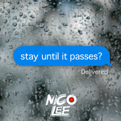 stay until it passes?