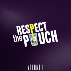 Respect The Pouch Vol 1