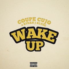 Wake Up (ft. Rydah J. Klyde)